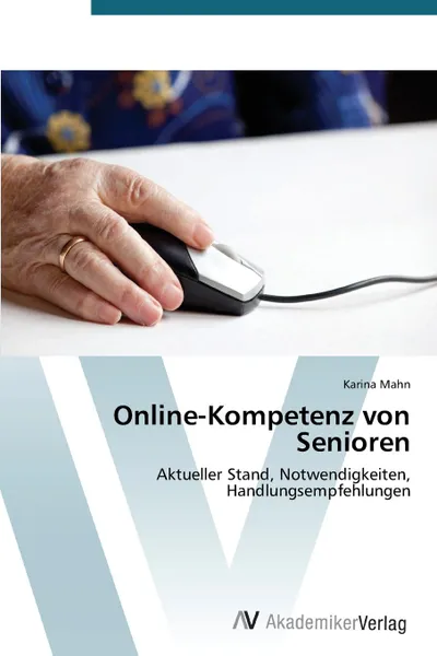 Обложка книги Online-Kompetenz Von Senioren, Mahn Karina