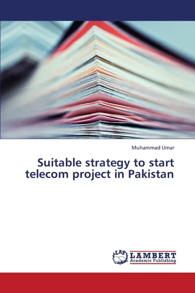 Обложка книги Suitable Strategy to Start Telecom Project in Pakistan, Umar Muhammad