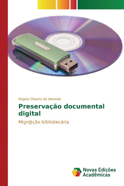 Обложка книги Preservacao documental digital, Oliveira de Almeida Regina