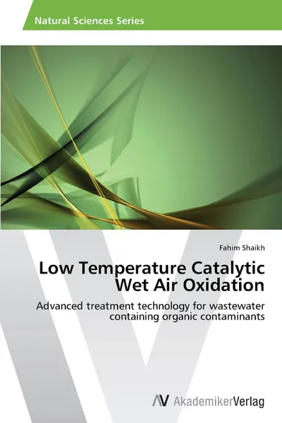 Обложка книги Low Temperature Catalytic Wet Air Oxidation, Shaikh Fahim