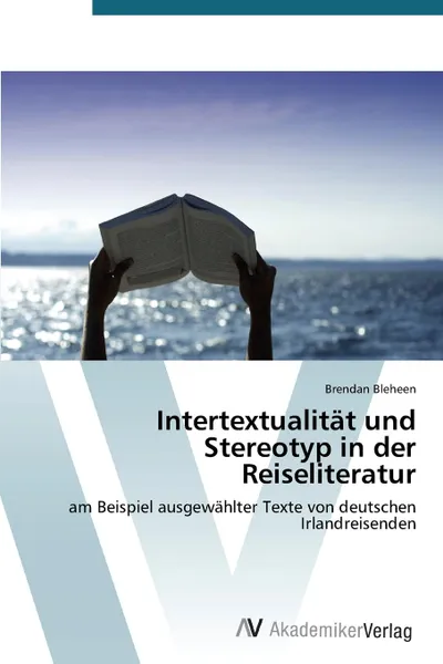 Обложка книги Intertextualitat und Stereotyp in der Reiseliteratur, Bleheen Brendan