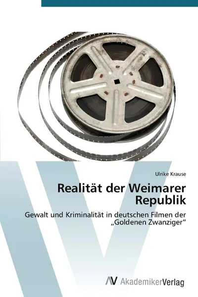 Обложка книги Realitat Der Weimarer Republik, Krause Ulrike