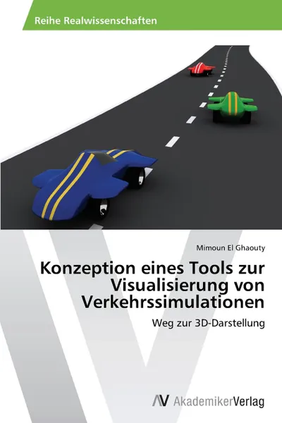 Обложка книги Konzeption eines Tools zur Visualisierung von Verkehrssimulationen, El Ghaouty Mimoun