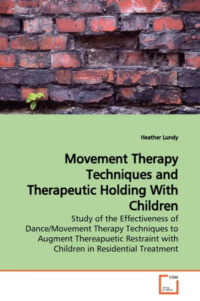 Обложка книги Movement Therapy Techniques and Therapeutic Holding  With Children, Heather Lundy