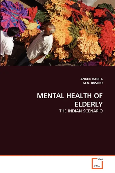 Обложка книги MENTAL HEALTH OF ELDERLY, ANKUR BARUA, M.A. BASILIO