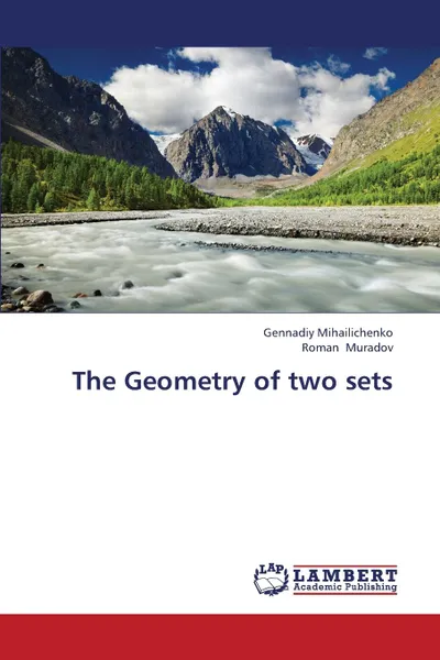 Обложка книги The Geometry of Two Sets, Mihailichenko Gennadiy, Muradov Roman