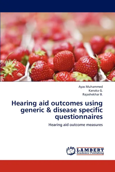 Обложка книги Hearing aid outcomes using generic . disease specific questionnaires, Ayas Muhammed, Kanaka G., Rajashekhar B.