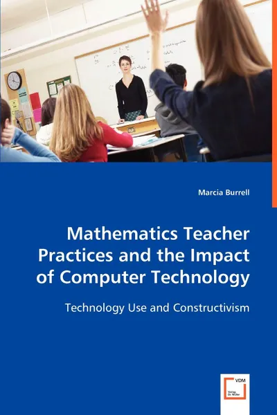 Обложка книги Mathematics Teacher Practices and the Impact of Computer Technology, Marcia Burrell