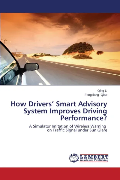 Обложка книги How Drivers. Smart Advisory System Improves Driving Performance., Li Qing, Qiao Fengxiang