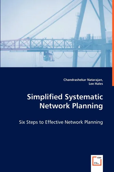 Обложка книги Simplified Systematic Network Planning - Six Steps to Effective Network Planning, Chandrashekar Natarajan, Lee Hales