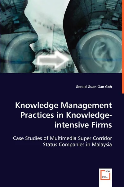 Обложка книги Knowledge Management Practices in Knowledge-intensive Firms, Gerald Guan Gan Goh