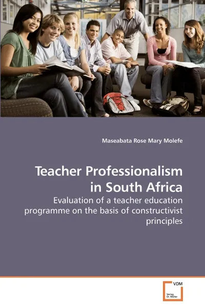 Обложка книги Teacher Professionalism in South Africa, Maseabata  Rose Mary Molefe