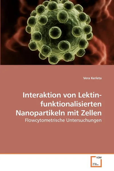 Обложка книги Interaktion von Lektin-funktionalisierten Nanopartikeln mit Zellen, Vera Kerleta