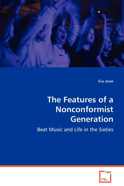 Обложка книги The Features of a Nonconformist Generation, Éva Jenei