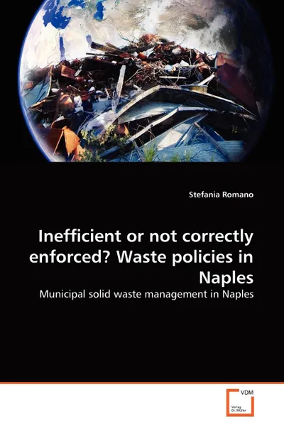 Обложка книги Inefficient or not correctly enforced. Waste policies in Naples, Stefania Romano