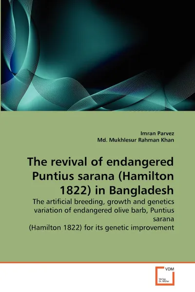 Обложка книги The revival of endangered Puntius sarana (Hamilton 1822) in Bangladesh, Imran Parvez, Md. Mukhlesur Rahman Khan