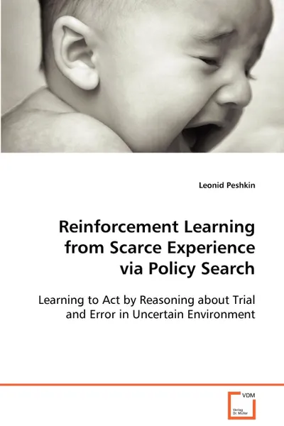 Обложка книги Reinforcement Learning from Scarce Experience via Policy Search, Leonid Peshkin