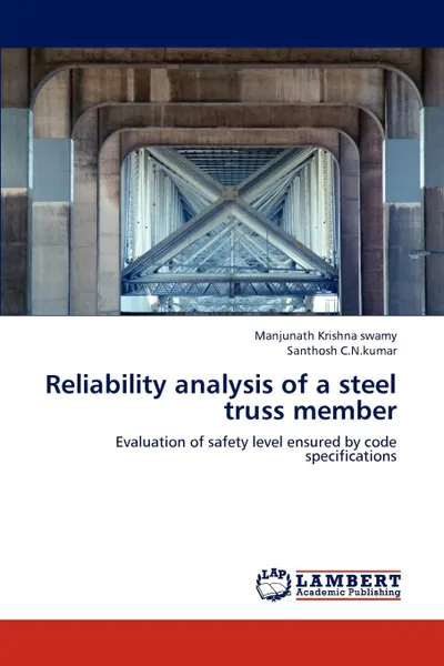 Обложка книги Reliability Analysis of a Steel Truss Member, Manjunath Krishna Swamy, Santhosh C. N. Kumar