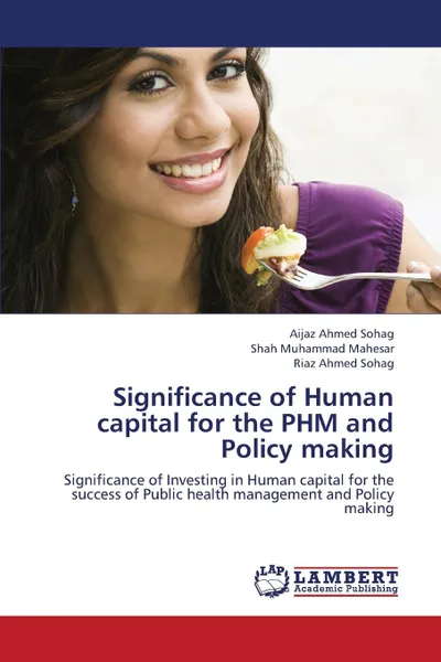 Обложка книги Significance of Human Capital for the Phm and Policy Making, Sohag Aijaz Ahmed, Mahesar Shah Muhammad, Sohag Riaz Ahmed