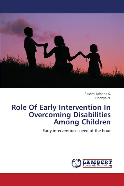 Обложка книги Role of Early Intervention in Overcoming Disabilities Among Children, S. Reshmi Krishna, N. Dhanya