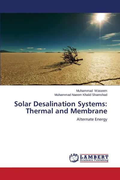 Обложка книги Solar Desalination Systems. Thermal and Membrane, Waseem Muhammad, Naeem Khalid Shamshad Muhammad