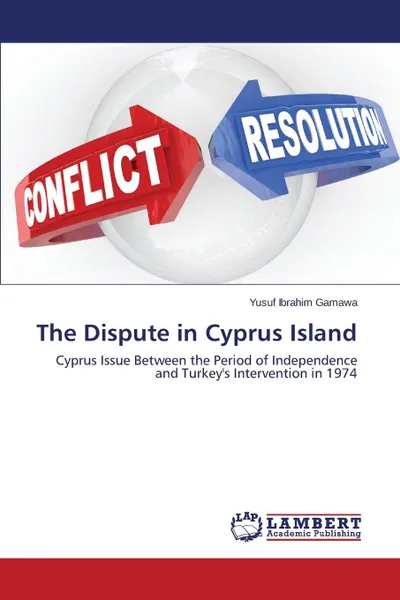 Обложка книги The Dispute in Cyprus Island, Ibrahim Gamawa Yusuf