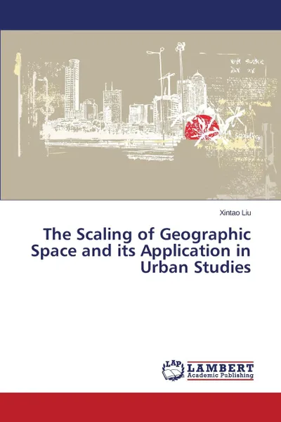 Обложка книги The Scaling of Geographic Space and Its Application in Urban Studies, Liu Xintao