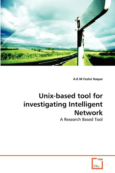 Обложка книги Unix-based tool for investigating Intelligent Network, A.K.M Fazlul Haque