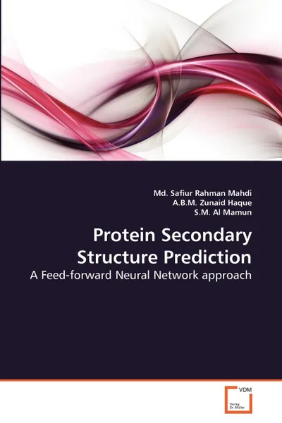 Обложка книги Protein Secondary Structure Prediction, Md. Safiur Rahman Mahdi, A.B.M. Zunaid Haque, S.M. Al Mamun