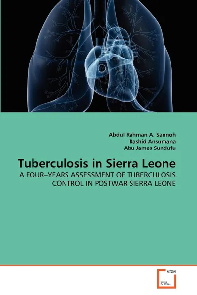 Обложка книги Tuberculosis in Sierra Leone, Abdul Rahman A. Sannoh, Rashid Ansumana, Abu James Sundufu