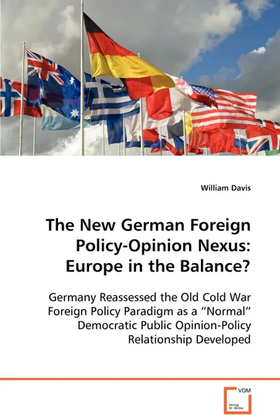 Обложка книги The New German Foreign Policy-Opinion Nexus. Europe in the Balance., William Davis