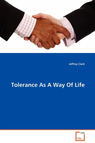 Обложка книги Tolerance As A Way Of Life, Jeffrey Clark