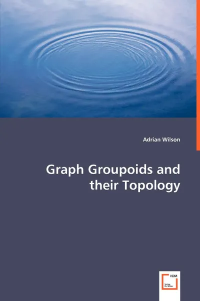 Обложка книги Graph Groupoids and their Topology, Adrian Wilson