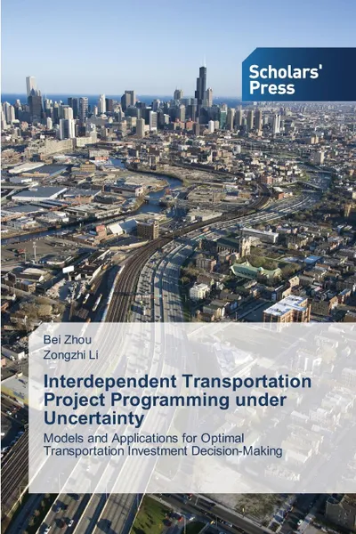 Обложка книги Interdependent Transportation Project Programming under Uncertainty, Zhou Bei, Li Zongzhi