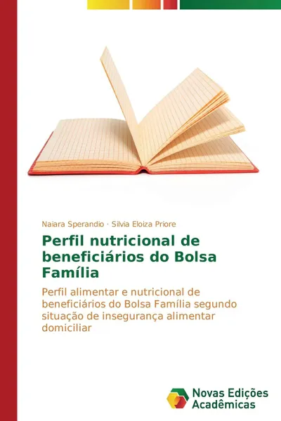 Обложка книги Perfil nutricional de beneficiarios do Bolsa Familia, Sperandio Naiara, Eloiza Priore Silvia