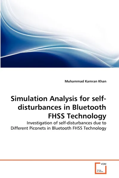 Обложка книги Simulation Analysis for self-disturbances in Bluetooth FHSS Technology, Muhammad Kamran Khan