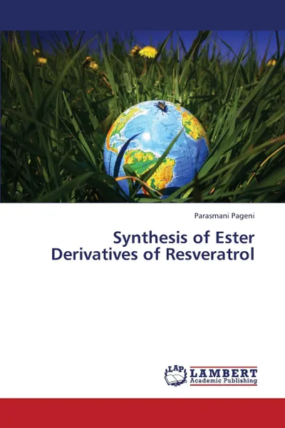 Обложка книги Synthesis of Ester Derivatives of Resveratrol, Pageni Parasmani