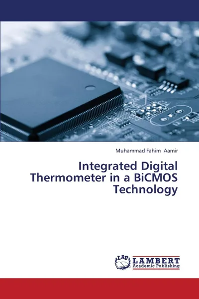 Обложка книги Integrated Digital Thermometer in a BICMOS Technology, Aamir Muhammad Fahim