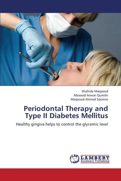 Обложка книги Periodontal Therapy and Type II Diabetes Mellitus, Maqsood Shahida, Qureshi Masood Anwar, Soomro Maqsood Ahmed