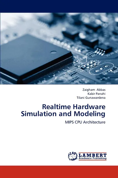 Обложка книги Realtime Hardware Simulation and Modeling, Zaigham Abbas, Kabir Panahi, Tilani Gunawardena