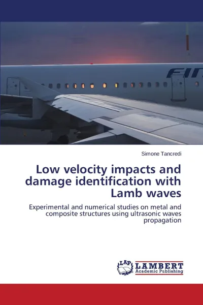 Обложка книги Low velocity impacts and damage identification with Lamb waves, Tancredi Simone