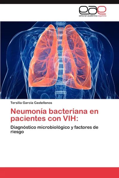 Обложка книги Neumonia Bacteriana En Pacientes Con Vih, Garcia Castellanos Tersilia