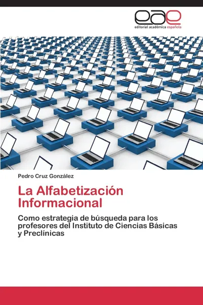 Обложка книги La Alfabetizacion Informacional, Cruz Gonzalez Pedro