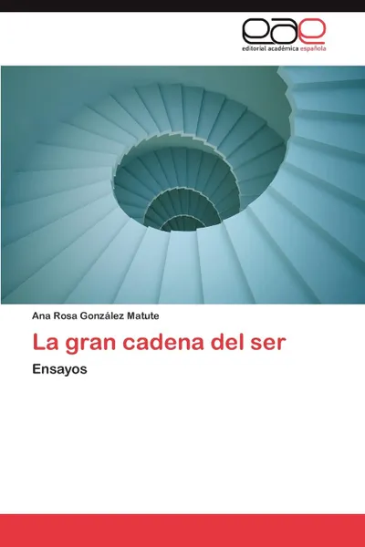 Обложка книги La Gran Cadena del Ser, Gonzalez Matute Ana Rosa