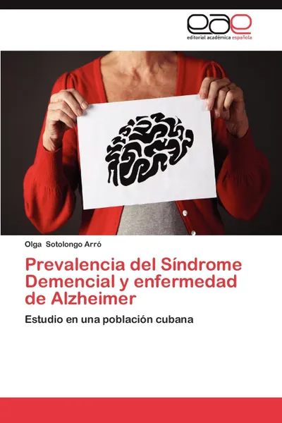 Обложка книги Prevalencia del Sindrome Demencial y Enfermedad de Alzheimer, Olga Sotolongo Arr