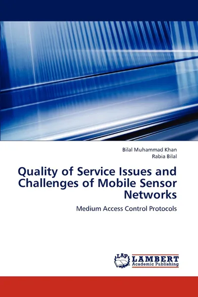 Обложка книги Quality of Service Issues and Challenges of Mobile Sensor Networks, Khan Bilal Muhammad, Bilal Rabia