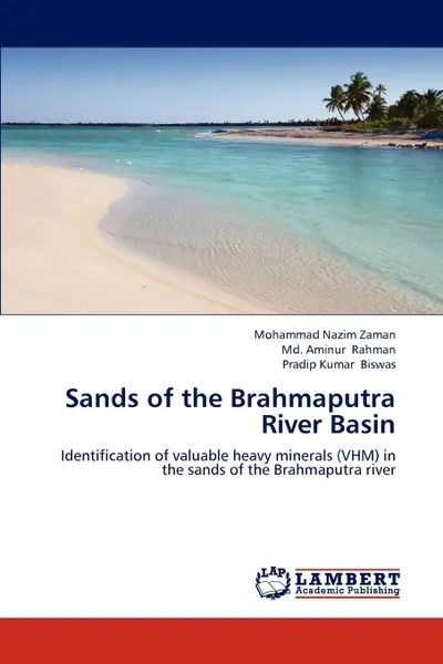 Обложка книги Sands of the Brahmaputra River Basin, Zaman Mohammad Nazim, Rahman MD Aminur, Biswas Pradip Kumar