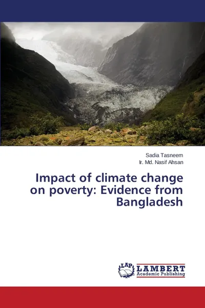 Обложка книги Impact of Climate Change on Poverty. Evidence from Bangladesh, Tasneem Sadia, Ahsan Ir MD Nasif