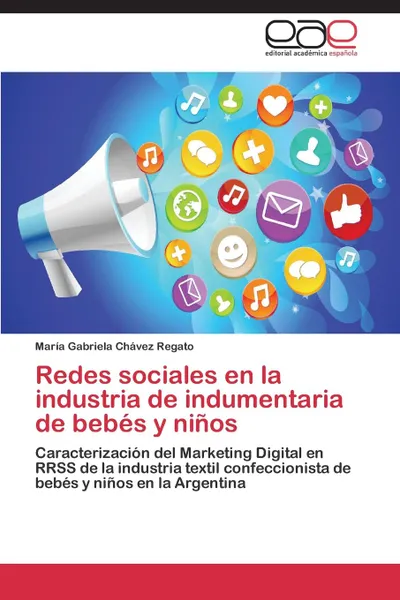 Обложка книги Redes sociales en la industria de indumentaria de bebes y ninos, Chávez Regato María Gabriela