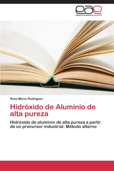 Обложка книги Hidroxido de Aluminio de alta pureza, Rodríguez Rosa María